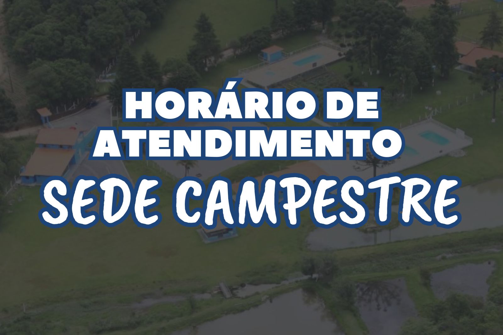 HORÁRIO DE ATENDIMENTO SEDE CAMPESTRE FINAL DE ANO 